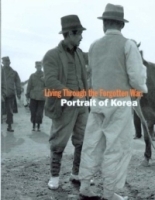 Living Through The Forgotten War: Portrait Of Korea артикул 1053a.