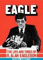 Eagle: The Life and Times of R Alan Eagleson артикул 2835b.